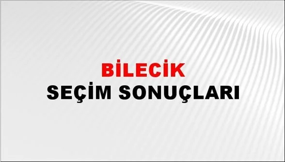 Bilecik Yerel Seçim Sonuçları! 31 Mart 2024 Bilecik Belediye Başkanlığı Seçim Sonuçları! Bilecik'te kim kazandı, hangi parti?