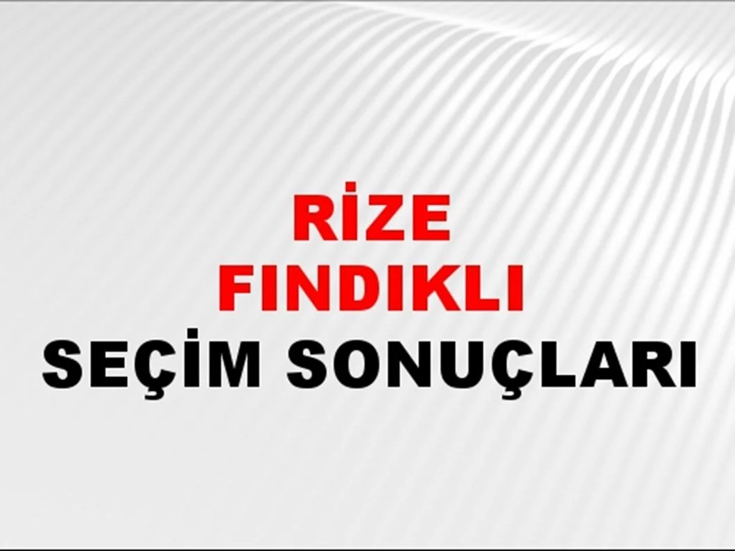 Rize Fındıklı Yerel Seçim Sonuçları! 31 Mart 2024 Rize Fındıklı Belediye Başkanlığı Seçim Sonuçları! Rize Fındıklı'da kim kazandı, hangi parti?